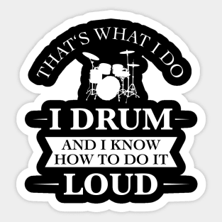 I play drums loud funny drummer gift Sticker